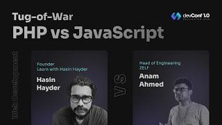 Tug-of-War : PHP vs JavaScript - Hasin Hayder vs Anam Ahmed - devConf 1.0