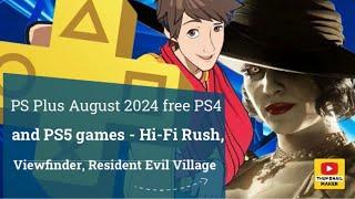 PS Plus August 2024 free PS4 and PS5 games - Hi-Fi Rush, Viewfinder, Resident Evil Village