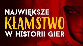 NAJWIĘKSZE KŁAMSTWO w historii gier