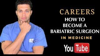 How to Become a Laparoscopic and Bariatric Surgeon