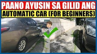 PAANO AYUSIN SA GILID ANG AUTOMATIC CAR | BEGINNER'S GUIDE