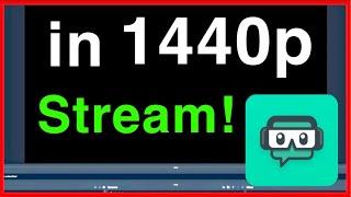 Streamlabs OBS How to STREAM in 1440p New!