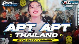 DJ YANG LAGI VIRAL!!! - APT THAILAND - STYLE PARTY X DANGDUT - BY TSSB PRODUCTION