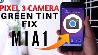 Pixel 3 Camera Green Tint Fix for MiA1 | Install Pixel 3 camera on MiA1 | All problem fixed