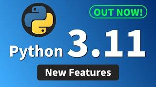 Python 3.11 is out! All new features