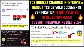 TCS NQT BIGGEST UPDATE IN INTERVIEW RESULTTCS DETAILS DOCUMENTS VERIFICATION IS NOT SELECTION MAIL