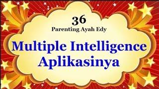 Memahami Multiple Intelligence dan Aplikasinya - Seri Parenting Ayah Edy 36