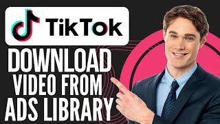 How To Download Video From Tiktok Ads Library