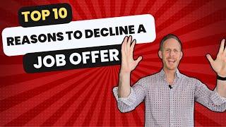 The TOP 10 Reasons to Decline the Job Offer