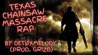 Texas Chainsaw Massacre Rap by DetØxMelody (Prod. Grizd)