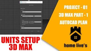 Unit Setup In 3ds Max | How To Customize Unit Setup || HOME LIVE'S ||