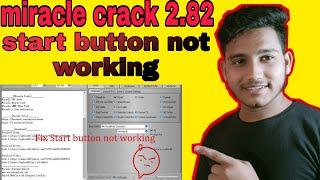 miracle crack 2.82 /start button not working / error fix 100%