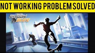 How To Solve Shadow Skate App Not Working(Not Open) Problem|| Rsha26 Solutions