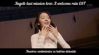 Angel's last mission: love  OST  Sub Español A Welcome Rain
