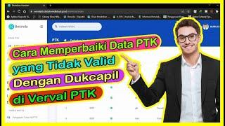 Cara Memperbaiki Data PTK yang Tidak Valid Dengan Dukcapil di Verval PTK