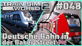 #048 Train Sim World 2 Xbox One X Let's Play - Deutsche Bahn in der Baker Street 