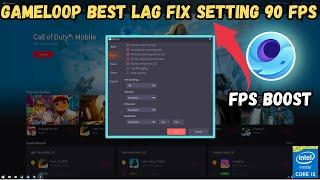 Gameloop Best Lag Fix Setting | Close Range Fight Lag Fix After New Update | 90 fps gameloop |