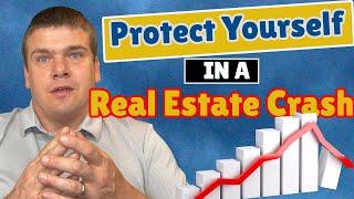 Protect Yourself In a Real Estate Crash