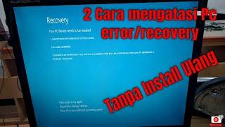 blueScreen | cara mengatasi error code 0xc000000e Recovey Your pc device needs to be repaired