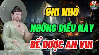 Ghi Nhớ Những Điều Này Để Cuộc Sống Được An Vui - Chánh Pháp Tuệ Giác