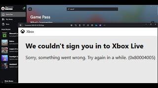 Fix Xbox Game Pass Game Login Error 0x80004005 We Couldn't Sign You In To Xbox Live On PC