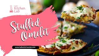 Stuffed Omelet | Healthy Breakfast Recipe | Ladies Kitchen Lab