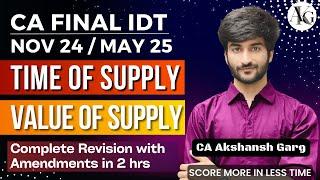 Time of Supply & Value of Supply | Revision in 2 hr | CA Final IDT Revision May/Nov 24 | CA Akshansh