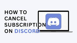 How To Cancel Discord Subscription