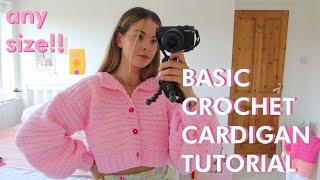 BASIC Crochet Cardigan Tutorial | Any Size | DIY