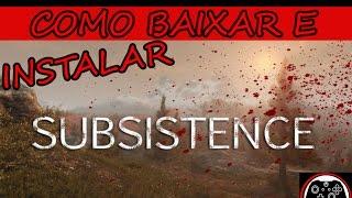 Como Baixar e Instalar Subsistence [SOBREVIVÊNCIA]  (TUTORIAL)