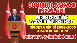 Cumhurbaşkanı imzaladı! Sigorta başlangıcı 2000 2002 2008 olanlara YAŞ İNDİRİMİ ile erken emeklilik!