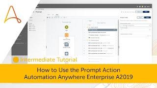 How to Use the Prompt Action in Automation Anywhere Enterprise A2019