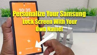 Personalize Your Samsung Lock Screen With Your Own Name!