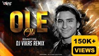 Ole Ole ( Remix ) - DJ Vikas | Bounce Mix 2023 | Yeh Dillagi | Saif Ali Khan , Kajol