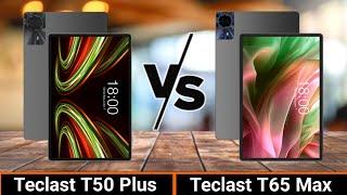 Teclast T50 Plus  VS Teclast T65 Max | Which One is Better?