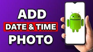 How To Add Date And Time In Photo On Android (Easy)