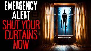 "EMERGENCY ALERT: Shut Your Curtains Now" | Creepypasta Narration