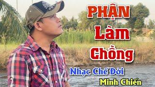 MV Nhạc Chế Đời l Phận Đời Làm Chồng - Minh Chiến l Làm Chồng Phải Biết Thương Vợ l Danh Tuấn Trung