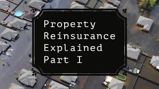 Property Reinsurance Explained - Part 1