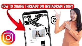 How To Share Thread On Instagram Story | Threads Ki Story Instagram Par Kaise Share Kare 2023