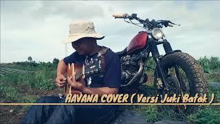 LUCU, LAGU HAVANA VERSI JUKI BATAK!