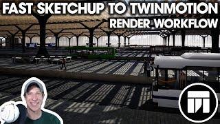 Twinmotion FAST RENDERING WORKFLOW - Bus Terminal from SketchUp Model