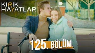 Kırık Hayatlar 125. Bölüm