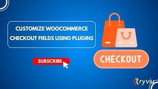 How to Customize WooCommerce Checkout Fields Using Plugins?