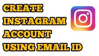 How to Create & Sign Up Instagram Account Using Email ID