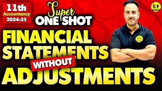 Financial Statements without Adjustments One Shot 2024-25 | Class 11th Accounts by Ushank sir