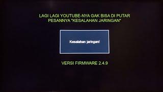 Matrix Apple HD | Lagi Lagi Youtube Bermasalah "Kesalahan Jaringan" Firmware 2.4.9