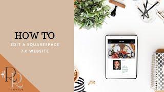 Steal my Squarespace strategy! | How to edit your Squarespace 7.0 site in 2022