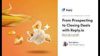 From Prospecting to Closing Deals with Reply.io [Exclusive Product Tour]