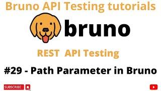 #29 | How to use Path Parameter in Bruno | REST API Testing tutorials for Beginners |